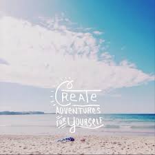 .inspirational ocean quotes, short ocean quotes, and ocean wave quotes that will definitely light inspirational ocean quotes: Create Adventures For Yourself 3 Beach Quotes Short Beach Quotes Ocean Quotes