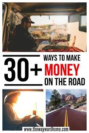 There are still many unanswered questions. 40 Van Life Jobs To Make Money From Your Campervan Or Rv Living On The Road Van Life Way To Make Money