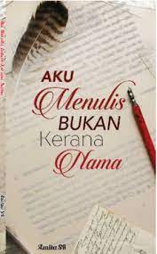 Kita manusia yang sering lupa dan sering. Aku Menulis Bukan Kerana Nama Flip Ebook Pages 1 50 Anyflip Anyflip