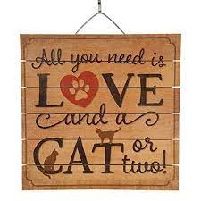 Cat Signs Home Decor All You Need Is Love And A Cat Or Two Inspirational Reclaimed Wood Sign 12a X 12a Rustic Wood Signs Rustic House Rustic Home Decor