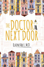 The Doctor Next Door By Elaine Holt M D An Excerpt By