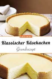 Klassischer Kasekuchen Rezept Klassischer Kasekuchen Cheesecake Factory Rezepte Dessert Rezepte Einfach