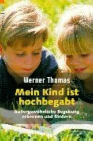 Amazon.com: Mein Kind ist hochbegabt. Außergewöhnliche Begabung erkennen  und fördern.: 9783612206657: Thomas, Werner: 圖書