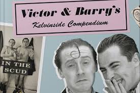 Victor and Barry's Kelvinside Compendium — ALANCUMMING.COM