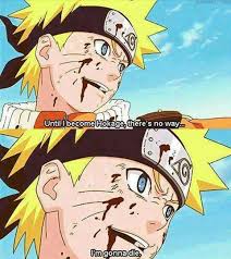Until I Become Hokage There S No Way I M Gonna Die Anime Naruto The Movie Nerd