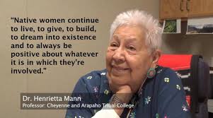 Here's our quote of the week from Dr. Henrietta Mann: