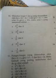 Fungsi komposisi adalah gabungan antara dua fungsi dengan cara mensubstitusikan satu fungsi ke fungsi yang lain. Diketahui Fungsi F Dan G Yang Dirumuskan Oleh F X 3x2 4x 6 Dan G X 2x 1 Jika Nilai Brainly Co Id