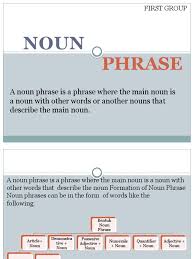 Examples of noun phrases take a look at the example sentences below and think about which part of the sentence is a noun phrase. Noun Phrase Noun Adjective