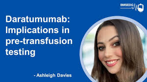BMSEDG 36: Daratumumab: Implications in pre-transfusion testing