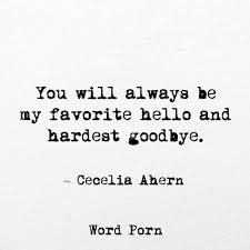 You can also search my large collection of funny quotes. You Will Always Be My Favorite Hello And Hardest Goodbye Farewell Quotes Goodbye Quotes Hello Quotes