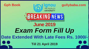 Ignou June 2019 Exam Form Filling Last Date Extended Exam Form Filling Exam Last Date Dating