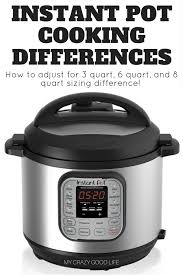 Instant Pot Cooking Differences How To Adjust For Size Differences My Crazy Good Life