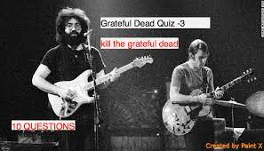 To this day, he is studied in classes all over the world and is an example to people wanting to become future generals. Grateful Dead Trivia Quiz 3 Nsf Music Magazine