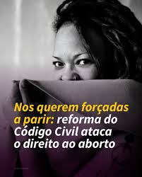 O texto do novo Código Civil pode atacar diretamente o direito ao aborto no  Brasil. A proposta ameaça até os poucos casos de aborto garantidos por lei  — e pode abrir brechas