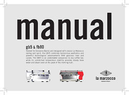 La marzocco products and parts are made durable to keep these machines last for a long time. Manual Gb5 Fb80 Amp Manualzz