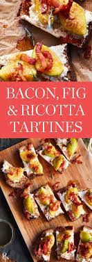 Bacon Fig And Ricotta Tartines Recipe Appetizer Recipes Meat Appetizers Bacon