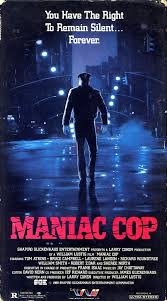 Maniac Cop Maniac Cop Thriller Movies Horror Movie Posters