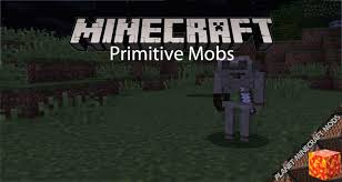 Primitive mobs mod for minecraft 1.12.2, 1.10.2, 1.7.10. Primitive Mobs Mod 1 12 2 1 7 10 Planet Minecraft Mods
