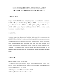 3.1 membantu mencegah salah laku disiplin murid sekolah daripada terlibat dalam kegiatan jenayah dan perlakuan yang 5.1 program jom ke sekolah ini akan dilaksanakan pada 8 januari 2018. Kertas Kerja Program Jom Ke Sekolah