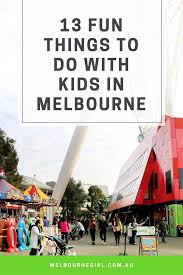 13 Fun Things To Do With Kids In Melbourne Melbourne Girl Melbourne Trip Australia Travel Melbourne Travel