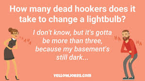 Find the most funny basement jokes. Hilarious Dead Hooker Jokes That Will Make You Laugh