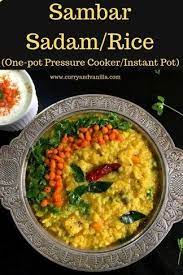 One Pot Sambar Sadam Rice Pressure Cooker Instant Pot Curryandvanilla Recipe Indian Food Recipes Lentil Dishes Indian Food Recipes Vegetarian