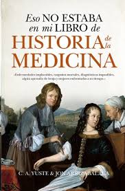 Maybe you would like to learn more about one of these? Pasajes Libreria Internacional Eso No Estaba En Mi Libro De Historia De La Medicina Arrizabalaga Valbuena Jon 978 84 17547 21 9