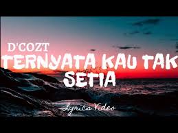 Chord d'cozt ternyata kau tak setia. Ternyata Kau Tak Setia Chord Chord Lagu Blog
