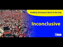 It is a method used by scientists, they use carbon dating for telling the age of an old object, whose origin and age cannot be determined exactly by normal means. Inconclusive Meaning In Marathi Hinkhoj English Marathi Dictionary