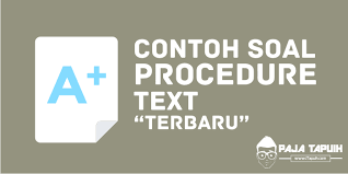 10 Contoh Soal Procedure Text Dan Kunci Jawaban Terbaru