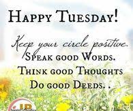Tuesday is the funniest day of the week, as days are there in hand to complete targets and last weeks scolding is done. Happy Tuesday Positive Quote Tuesday Motivation Quotes Tuesday Motivation Tuesday Quotes