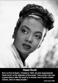 Hazel Scott was not only a gifted pianist and singer