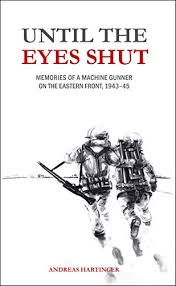 Test your knowledge of the events of 1943. Until The Eyes Shut Memories Of A Machine Gunner On The Eastern Front 1943 45 By Andreas Hartinger
