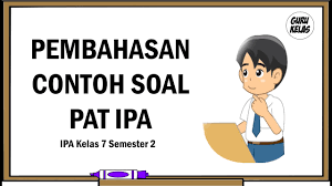 Soal bahasa inggris kelas 10. Pembahasan Contoh Soal Latihan Pat Ipa Pelajaran Ipa Kelas 7 Semester 2 Youtube