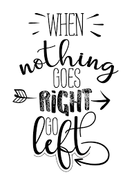 Go Left Printable Drawing Quotes Doodle Quotes Calligraphy Quotes