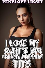 Smashwords – I Love My Aunt's Big Creamy Dripping Tits – a book by Penelope  Liksit