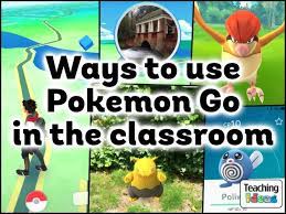 Ways To Use Pokemon Go In The Classroom Teaching Classroom School Technology Classroom