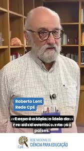🧠✨ Durante o evento "Cultures of Learning", realizado no Rio de Janeiro, o  neurocientista Roberto Lent, fundador da Rede CpE, destacou a importância  de discutir políticas e intervenções educacionais a ...
