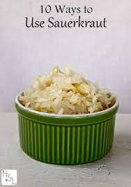 10 Ways To Use Sauerkraut Saurkraut Recipes Sourcrout Recipes Recipes