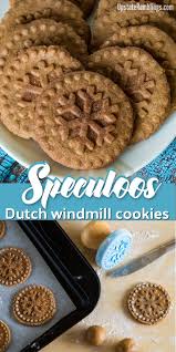 Speculoos Dutch Windmill Cookies A Traditional Stamped Cinnamon And Spice Infused Cookie From Spice Cookie Recipes Windmill Cookies Recipe Windmill Cookies