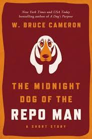 The Midnight Dog Of The Repo Man Repo Man Dog Books A Dogs Purpose