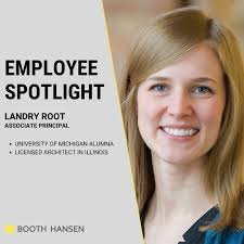 For this month's employee spotlight, please meet Landry Root! Landry joined  the Booth Hansen team in 2016 and brings design experience that ranges from  mixed-use high-rise buildings to single-family homes. She has
