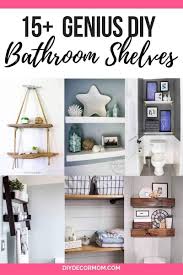 These storage ideas, including modern, industrial, and rustic styles and. Bathroom Shelf Ideas 15 Clever Diy Bathroom Shelves For Bathroom Storage Diy Decor Mom