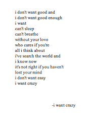 I Want Crazy On Tumblr Country Music Quotes Song Lyric Quotes Country Song Lyrics