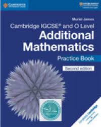 Cambridge Igcse And O Level Additional Mathematics Practice Book New 2018 Cambridge Igcse Mathematics Igcse Maths