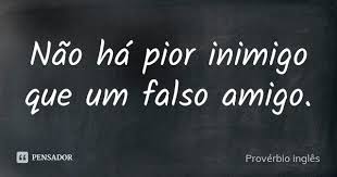 Proverbio Ingles Amigos Falsos Frases Indiretas Proverbios