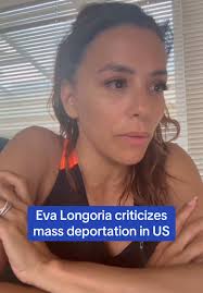 Eva Longoria Critiques ICE Deportations in Los Angeles
