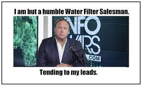 Alex jones infowars art animation water filter. Gab Pepe Images Memes I Am But A Humble Water Filter Salesman Tending To My Leads