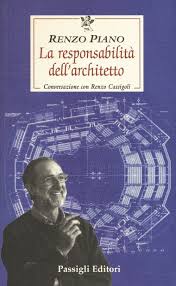 Dopo aver rinunciato allo stipendio da senatore a vita, il famoso architetto italiano articolo originale pubblicato su money.it qui: La Responsabilita Dell Architetto Conversazione Con Renzo Cassigoli Cassigoli Renzo Piano Renzo 9788836815654 Amazon Com Books