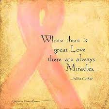 Because of reserrch the cancer death rate has dropped more dramatically for children than for any other age group. Where There Is Great Love There Are Always Miracles Pinkribbon Breastcancer Breastcancera Fighting Cancer Quotes Cancer Quotes Cancer Inspirational Quotes